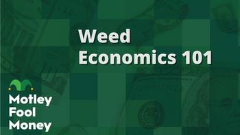 Weed Economics 101: https://g.foolcdn.com/editorial/images/683683/mfm_20220604.jpg