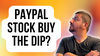 Should You Buy PayPal Stock on the Dip?: https://g.foolcdn.com/editorial/images/742953/paypal-stock-buy-the-dip.png