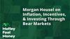 Author Morgan Housel Talks About Inflation, Buffett, Bear Markets, and More: https://g.foolcdn.com/editorial/images/702355/mfm_20220724.jpg