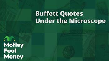 Warren Buffett Quotes Under the Microscope: https://g.foolcdn.com/editorial/images/746501/mfm_20230830.jpg