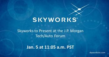 Skyworks to Present at J.P. Morgan Tech/Auto Forum: https://mms.businesswire.com/media/20221229005004/en/1672340/5/122922-Skyworks_to_Present_at_JPMorgan_FB_LI.jpg
