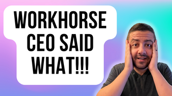 You Won't Believe What Workhorse's CEO Just Said: https://g.foolcdn.com/editorial/images/746913/workhorse-ceo-said-what.png