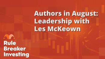 Authors in August: Leadership With Les McKeown: https://g.foolcdn.com/editorial/images/697458/rbi_20220817.jpg