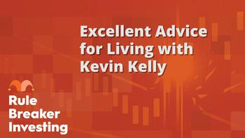 Advice for Living From Author Kevin Kelly: https://g.foolcdn.com/editorial/images/731114/rbi_202300503.jpg