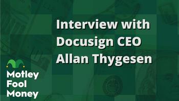 The Motley Fool Interviews DocuSign CEO Allan Thygesen: https://g.foolcdn.com/editorial/images/837640/interview-with-docusign-ceo-allan-thygesen.jpg