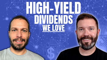 4 High-Yield Dividend Stocks to Buy Now: https://g.foolcdn.com/editorial/images/713052/high-yield-dividends-we-love_7cgaGje.png