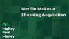 Netflix Plans to Make a Shocking Acquisition: https://g.foolcdn.com/editorial/images/846195/netflix-makes-a-shocking-acquisition.jpg