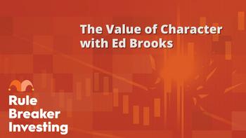The Value of Character, With Ed Brooks: https://g.foolcdn.com/editorial/images/750227/rbi_2023104.jpg