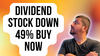 1 Dividend Stock Down 49% You'll Regret Not Buying on the Dip: https://g.foolcdn.com/editorial/images/747675/dividend-stock-down-49-buy-now.png
