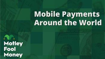 Mobile Payments Around the World: https://g.foolcdn.com/editorial/images/749660/mfm_20230930.jpg