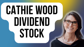 1 Cathie Wood Dividend Stock You Can Buy Now and Hold Forever: https://g.foolcdn.com/editorial/images/747807/cathie-wood-dividend-stock-1.png