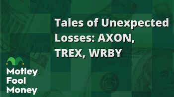 Tales of Unexpected Losses: AXON, TREX, WRBY: https://g.foolcdn.com/editorial/images/842827/tales-of-unexpected-losses-axon-trex-wrby.jpg