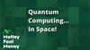Quantum Computing...in Space!: https://g.foolcdn.com/editorial/images/842828/quantum-computing-in-space.jpg