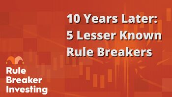 10 Years Later: 5 Lesser-Known Rule Breakers: https://g.foolcdn.com/editorial/images/842881/10-years-later-5-lesser-known-rule-breakers.jpg