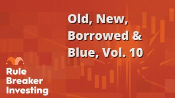 Rule Breaker Investing: Old, New, Borrowed & Blue, Vol. 10: https://g.foolcdn.com/editorial/images/847251/rbi.jpg
