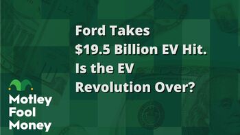 Ford Takes $19.5 Billion EV Hit. Is the EV Revolution Over?: https://g.foolcdn.com/editorial/images/848409/ford-takes-195-billion-ev-hit-is-the-ev-revolution-over.jpg