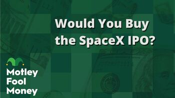 Would You Buy the SpaceX IPO?: https://g.foolcdn.com/editorial/images/848407/would-you-buy-the-spacex-ipo.jpg