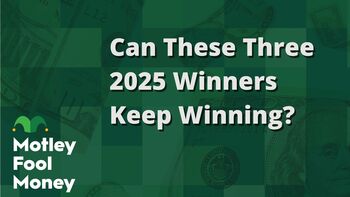 Can These 2025 Stock Market Winners Keep Winning?: https://g.foolcdn.com/editorial/images/848725/can-these-three-2025-winners-keep-winning.jpg