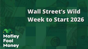 Wall Street's Wild Week: https://g.foolcdn.com/editorial/images/851732/wall-streets-wild-week-to-start-2026.jpg
