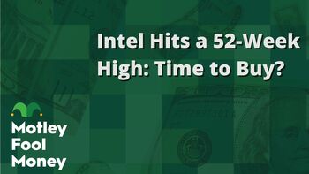 Intel Hits a 52-Week High: Time to Buy?: https://g.foolcdn.com/editorial/images/851735/intel-hits-a-52-week-high-time-to-buy.jpg