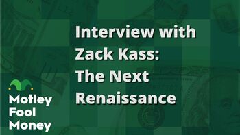 The Motley Fool Interviews AI Advisor Zack Kass: The Next Renaissance: https://g.foolcdn.com/editorial/images/851734/interview-with-zack-kass-the-next-renaissance.jpg