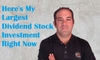 Here's My Largest Dividend Stock Investment Right Now: https://g.foolcdn.com/editorial/images/852730/largest-dividend-stock-tile.png