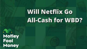 Will Netflix Go All-Cash for WBD?: https://g.foolcdn.com/editorial/images/851867/will-netflix-go-all-cash-for-wbd.jpg