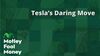 Tesla's Daring Move: https://g.foolcdn.com/editorial/images/854207/teslas-daring-move.jpg