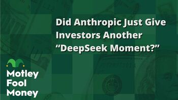 Did Anthropic Just Give Investors Another DeepSeek Moment?: https://g.foolcdn.com/editorial/images/855363/did-anthropic-just-give-investors-another-deepseek-moment.jpg